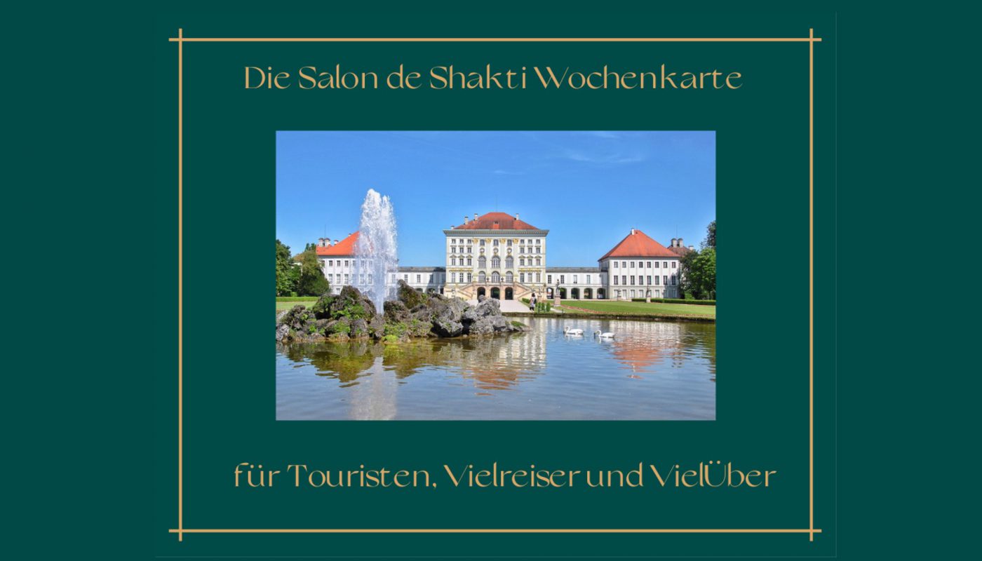 [wp-svg-icons custom_icon="SalondeShaktiLogo" wrap="i"] Für München-Touristen, Vielreiser und Vielüber: die Salon de Shakti Wochenkarte